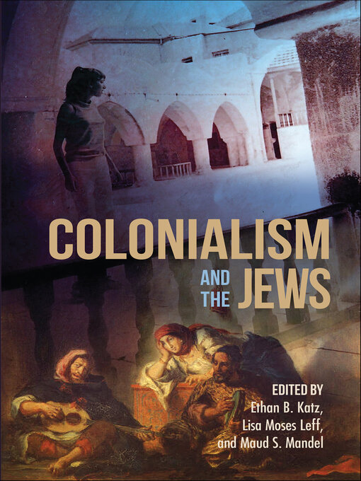 Title details for Colonialism and the Jews by Ethan B. Katz - Available